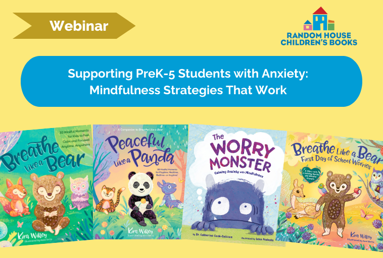 Supporting PreK-5 Students with Anxiety:  Mindfulness Strategies That Work